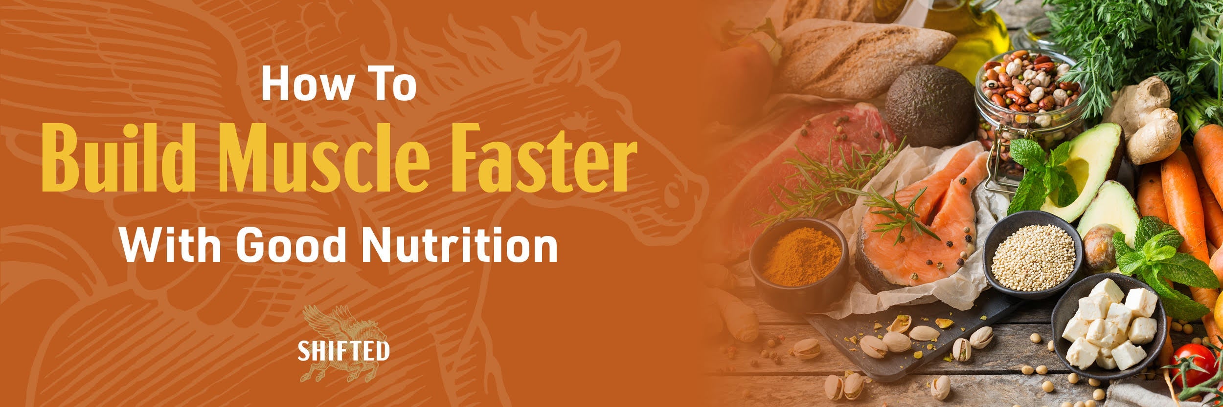 How To Build Muscle Faster With Good Nutrition – Shifted